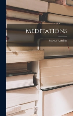 Meditations by Aurelius, Marcus