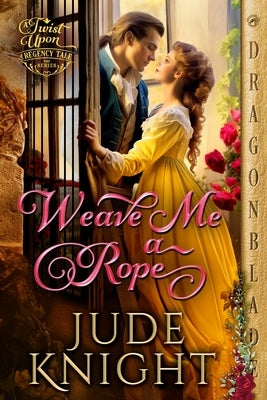 Weave Me a Rope by Knight, Jude