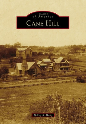 Cane Hill by Braly, Bobby