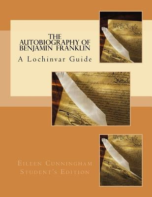 The Autobiography of Ben Franklin: A Lochinvar Guide by Carmichael, Amy Alexander