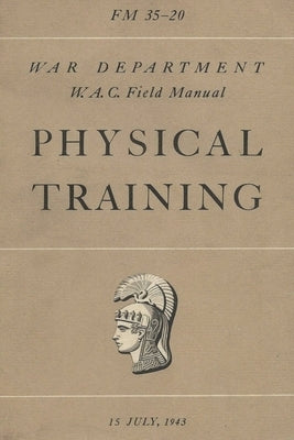 FM 35-20 W.A.C. Women's Army Auxiliary Corps Field Manual Physical Training by History Delivered