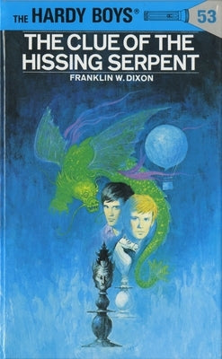 Hardy Boys 53: The Clue of the Hissing Serpent by Dixon, Franklin W.