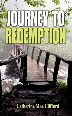 Journey to Redemption by Clifford, Catherine Mae