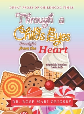Through a Child's Eyes: Straight from the Heart by Grigsby, Rose Mari