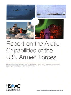 Report on the Arctic Capabilities of the U.S. Armed Forces by Tingstad, Abbie