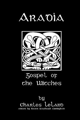 Aradia: Or The Gospel Of The Witches by Cunningham, Raven Starhawk