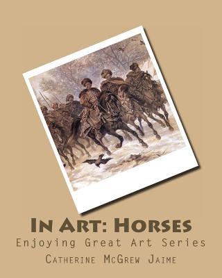 In Art: Horses by Jaime, Catherine McGrew