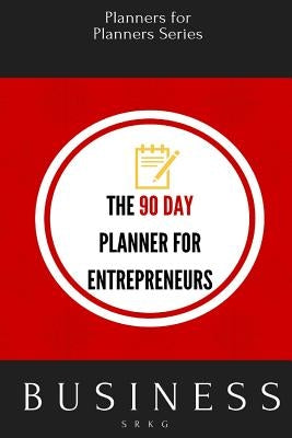 The 90 Day Planner for Entrepreneurs by For Planners, Planners