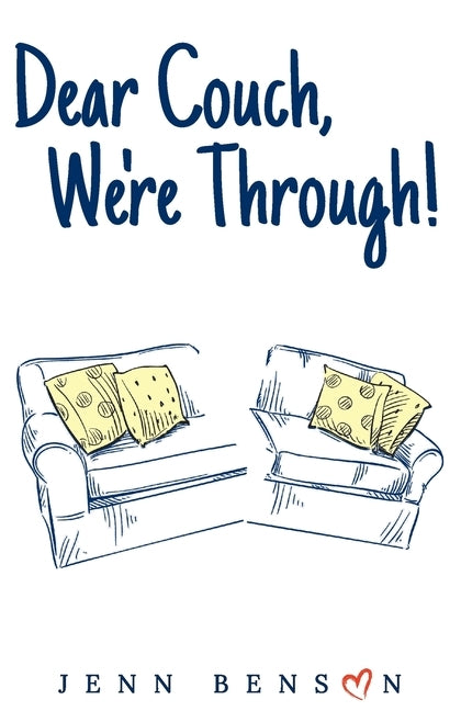 Dear Couch, We're Through! by Benson, Jenn