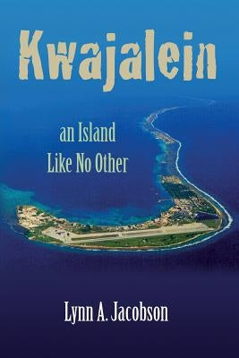 Kwajalein, An Island Like No Other by Pan, R. Meimei