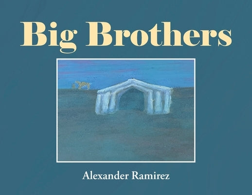 Big Brothers by Ramirez, Alexander