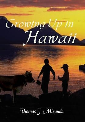 Growing Up in Hawaii by Miranda, Thomas J.
