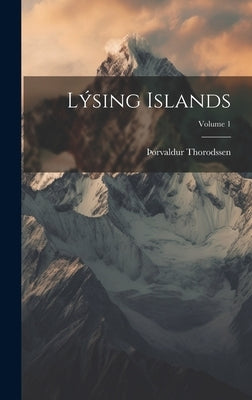 Lýsing Islands; Volume 1 by Thorodssen, þOrvaldur