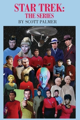 Star Trek: The Series by Palmer, Scott V.