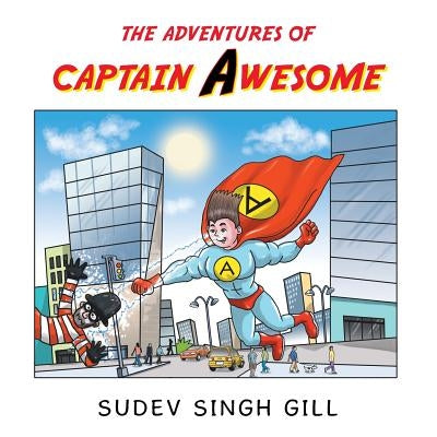 The Adventures of Captain Awesome by Gill, Sudev Singh