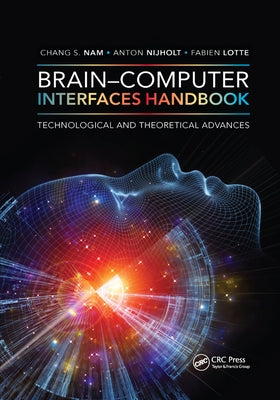 Brain-Computer Interfaces Handbook: Technological and Theoretical Advances by Nam, Chang S.