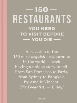 150 Restaurants You Need to Visit Before You Die by Vincent, Amélie