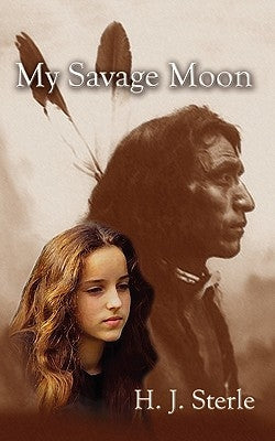 My Savage Moon by Sterle, H. J.