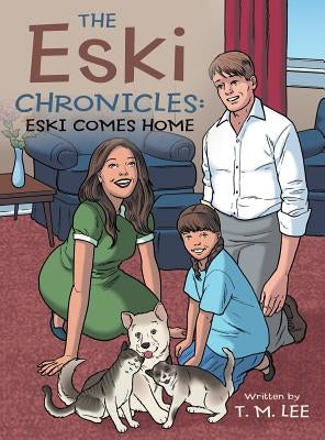 The Eski Chronicles: Eski Comes Home by Lee, T. M.
