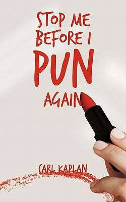 Stop Me Before I Pun Again by Kaplan, Carl
