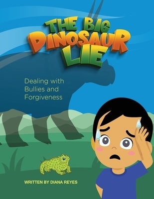 The Big Dinosaur Lie by Reyes, Diana