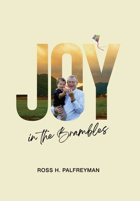Joy In The Brambles by Palfreyman, Ross H.
