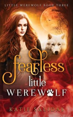 Fearless Little Werewolf by Salidas, Katie