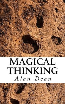 Magical Thinking by Dean, Alan