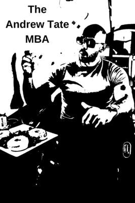 The Andrew Tate MBA by Tate, Andrew