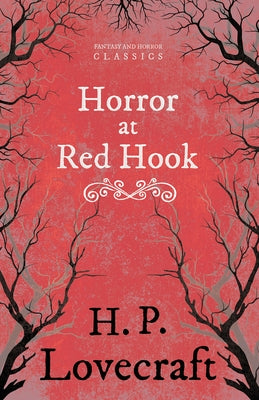 The Horror at Red Hook (Fantasy and Horror Classics); With a Dedication by George Henry Weiss by Lovecraft, H. P.