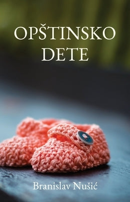 Opstinsko dete by Nusic, Branislav