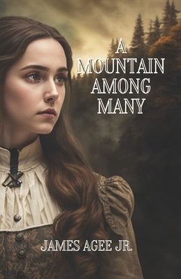 A Mountain Among Many by Agee, James, Jr.