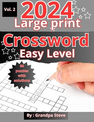 Large print crossword puzzles easy: Vol 2. 60 Large-Print Easy crossword puzzles for seniors, adults, and teens by Manopla, Grandpa Steve
