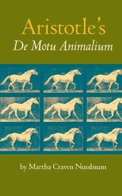 Aristotle's de Motu Animalium by Nussbaum, Martha C.