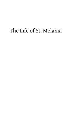 The Life of St. Melania by Leahy, E.