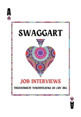 Swaggart: The Art of Professional Schmoozing at Job Interviews by Broodie, Natasha V.