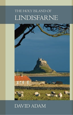 The Holy Island of Lindisfarne by Adam, David