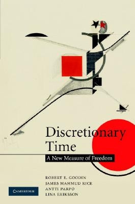 Discretionary Time by Goodin, Robert E.