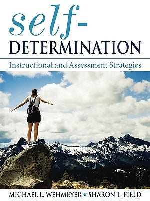 Self-Determination: Instructional and Assessment Strategies by Wehmeyer, Michael L.