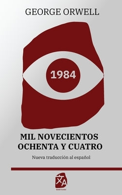 1984: Mil novecientos ochenta y cuatro by Orwell, George