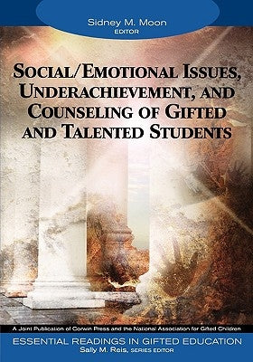Social/Emotional Issues, Underachievement, and Counseling of Gifted and Talented Students by Moon, Sidney M.