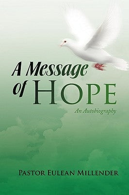 A Message of Hope by Millender, Pastor Eulean