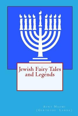 Jewish Fairy Tales and Legends by Landa, Gertrude