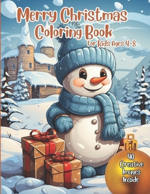 Merry Christmas Coloring Book: 40 Cute Christmas Pictures for Kids Ages 4-8 that Features Snowman, Santa, Cute Animal and More. by Malone, Leah