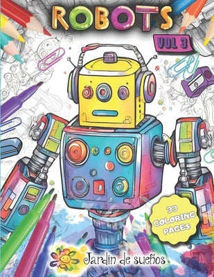 Robots (vol 3): Coloring book for kids by Jardin de Sueños