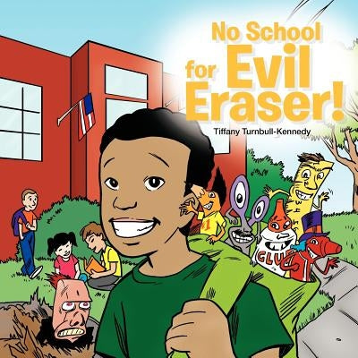 No School For Evil Eraser! by Turnbull-Kennedy, Tiffany
