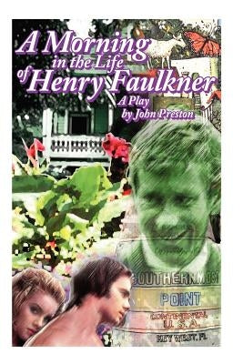 A Morning in the Life of Henry Faulkner by Preston, John