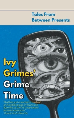 Ivy Grimes' Grime Time by Grimes, Ivy