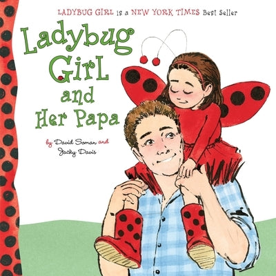 Ladybug Girl and Her Papa by Soman, David