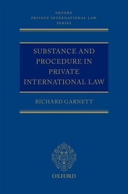 Substance and Procedure in Private International Law by Garnett, Richard